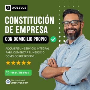 Constitución de Empresa con Domicilio Propio - Agencia 2Motivos Spa